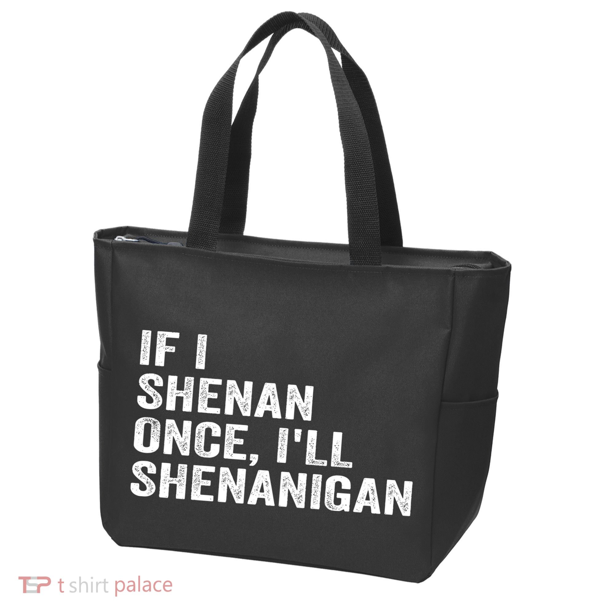 If I Shenan Once ILl Shenanigan Funny Quote Tote Bag
