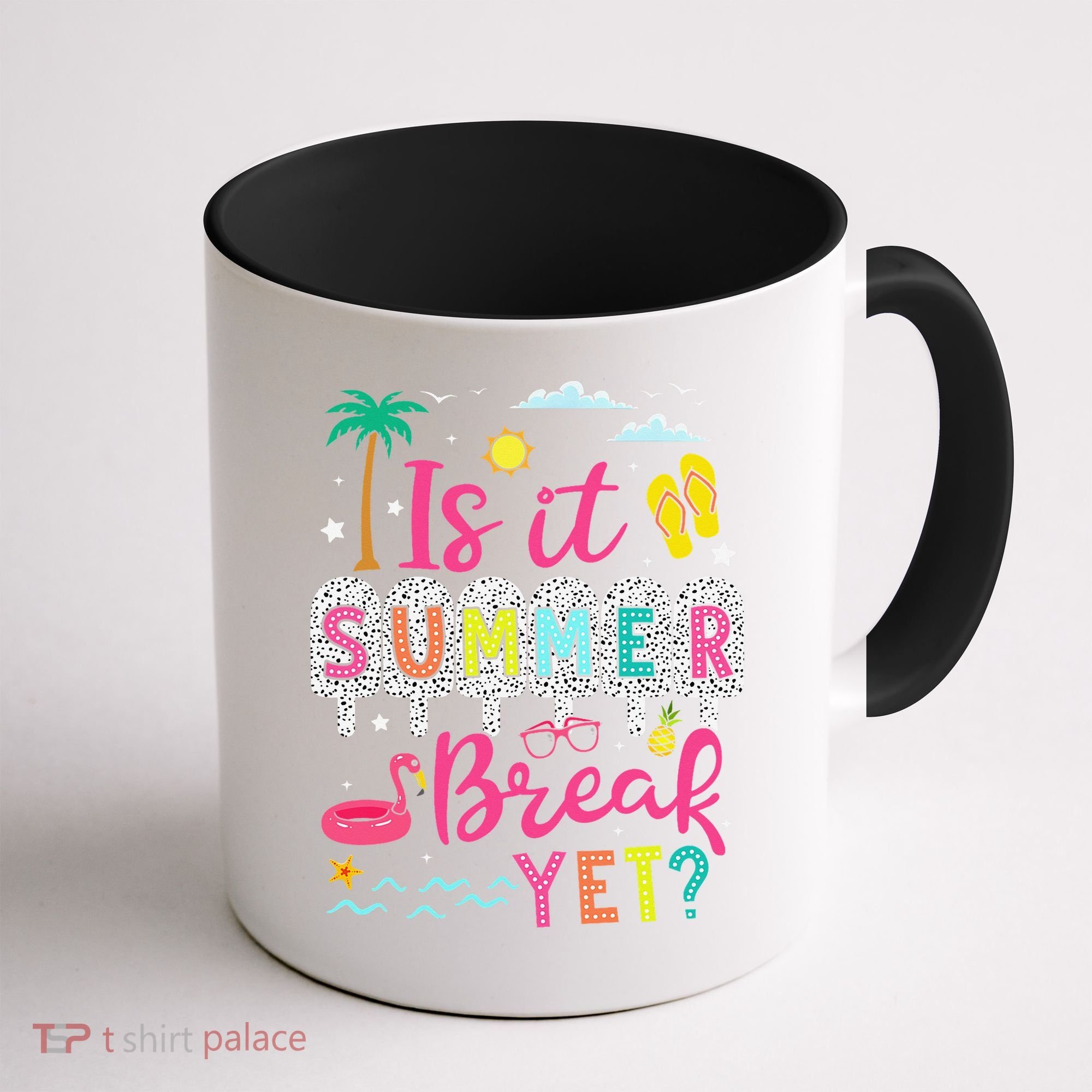 Is It Summer Break Yet Teacher Student Last Day Of School Coffee Mug