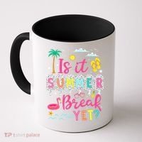Is It Summer Break Yet Teacher Student Last Day Of School Coffee Mug thumb 0