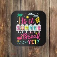 Is It Summer Break Yet Teacher Student Last Day Of School Coaster thumb 0