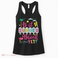 Is It Summer Break Yet Teacher Student Last Day Of School Women's Tank Top thumb 0