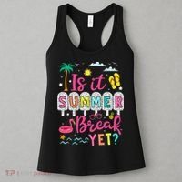 Is It Summer Break Yet Teacher Student Last Day Of School Women's Tank Top thumb 3