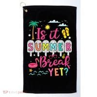 Is It Summer Break Yet Teacher Student Last Day Of School Golf Towel thumb 0