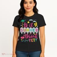 Is It Summer Break Yet Teacher Student Last Day Of School Women's T-Shirt thumb 4