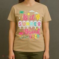 Is It Summer Break Yet Teacher Student Last Day Of School T-Shirt thumb 4