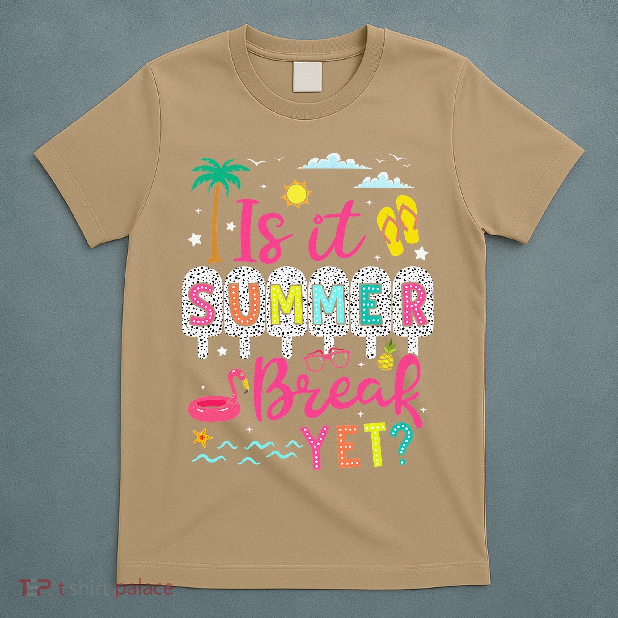 Is It Summer Break Yet Teacher Student Last Day Of School T-Shirt