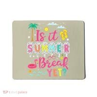 Is It Summer Break Yet Teacher Student Last Day Of School Mousepad thumb 0