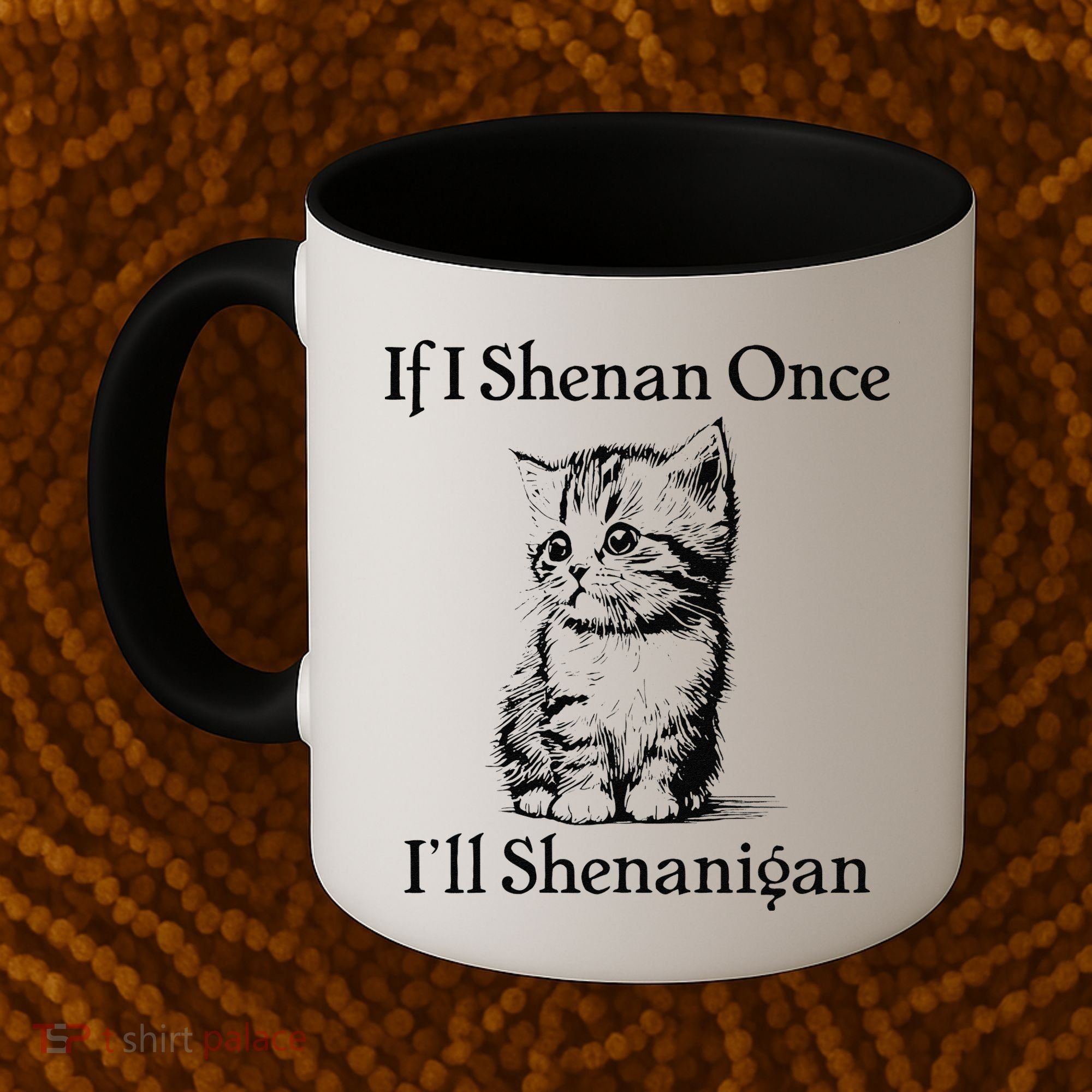 If I Shenan Once ILl Shenanigan Cute Cat St Patricks Day Coffee Mug