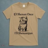 If I Shenan Once ILl Shenanigan Cute Cat St Patricks Day T-Shirt thumb 5