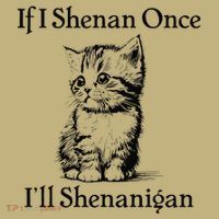 If I Shenan Once ILl Shenanigan Cute Cat St Patricks Day Polo thumb 2