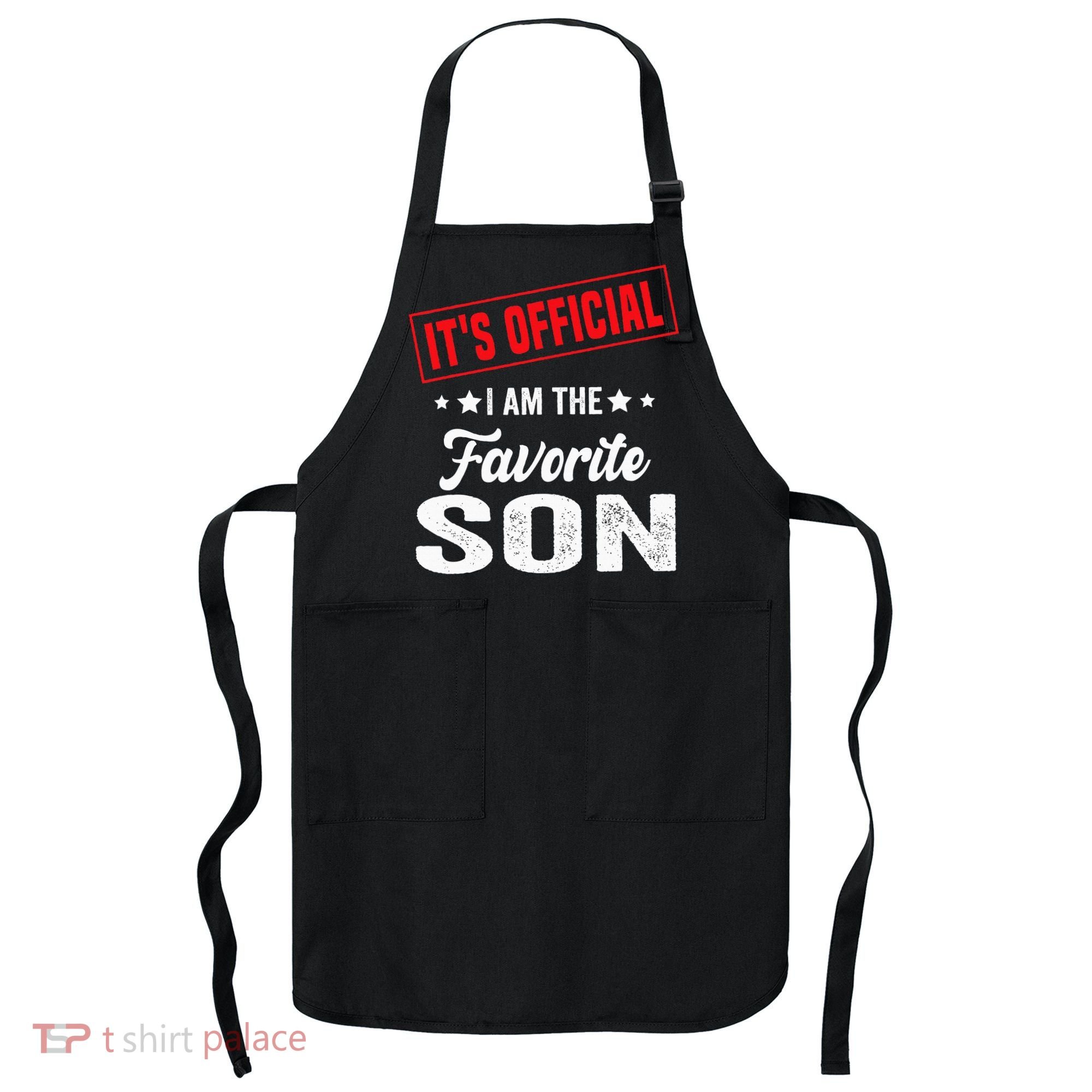 It's I'm The Favorite Son Apron
