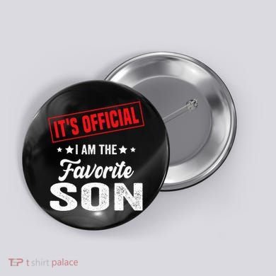It's I'm The Favorite Son Button
