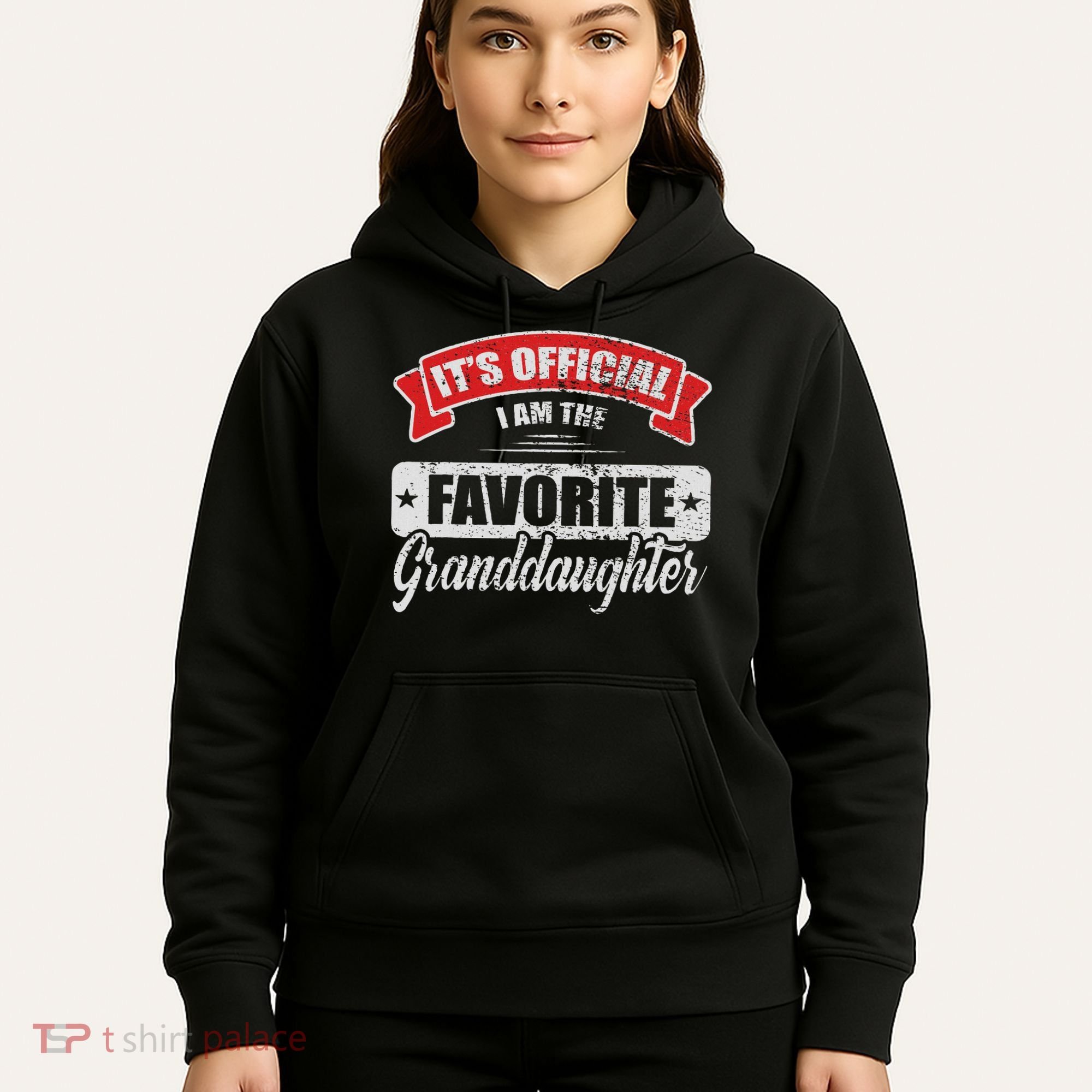 It's I'm The Favorite Granddaughter Funny Sayings Hoodie