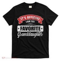 It's I'm The Favorite Granddaughter Funny Sayings T-Shirt thumb 0