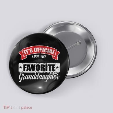 It's I'm The Favorite Granddaughter Funny Sayings Button