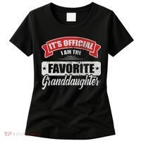It's I'm The Favorite Granddaughter Funny Sayings Women's T-Shirt thumb 0