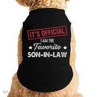 It's I'm The Favorite Son In Law Doggie Tank thumb 0