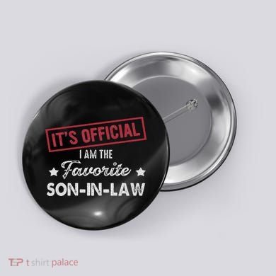 It's I'm The Favorite Son In Law Button