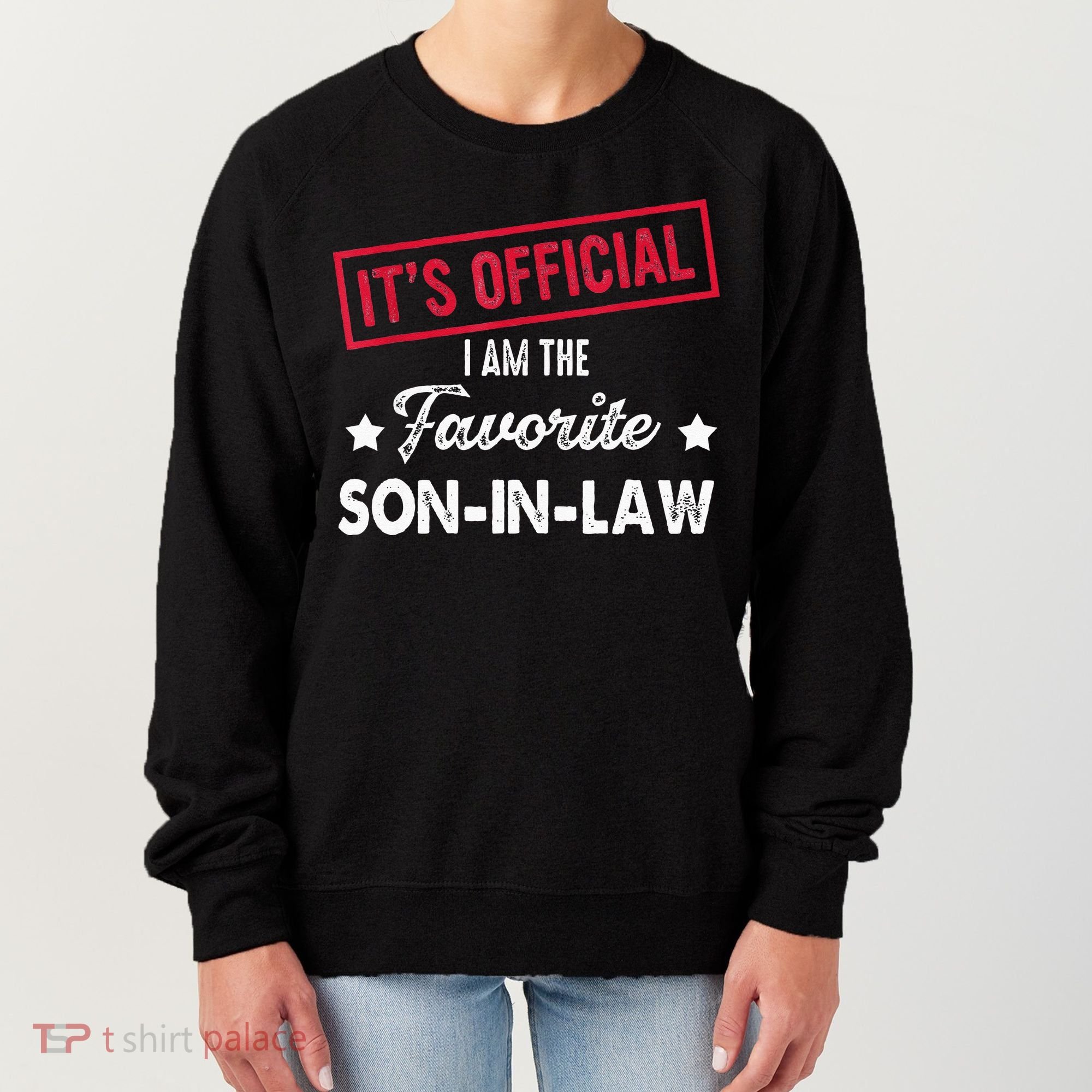 Its Im The Favorite Son In Law Women's Sweatshirt