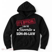 Its Im The Favorite Son In Law Hoodie thumb 0