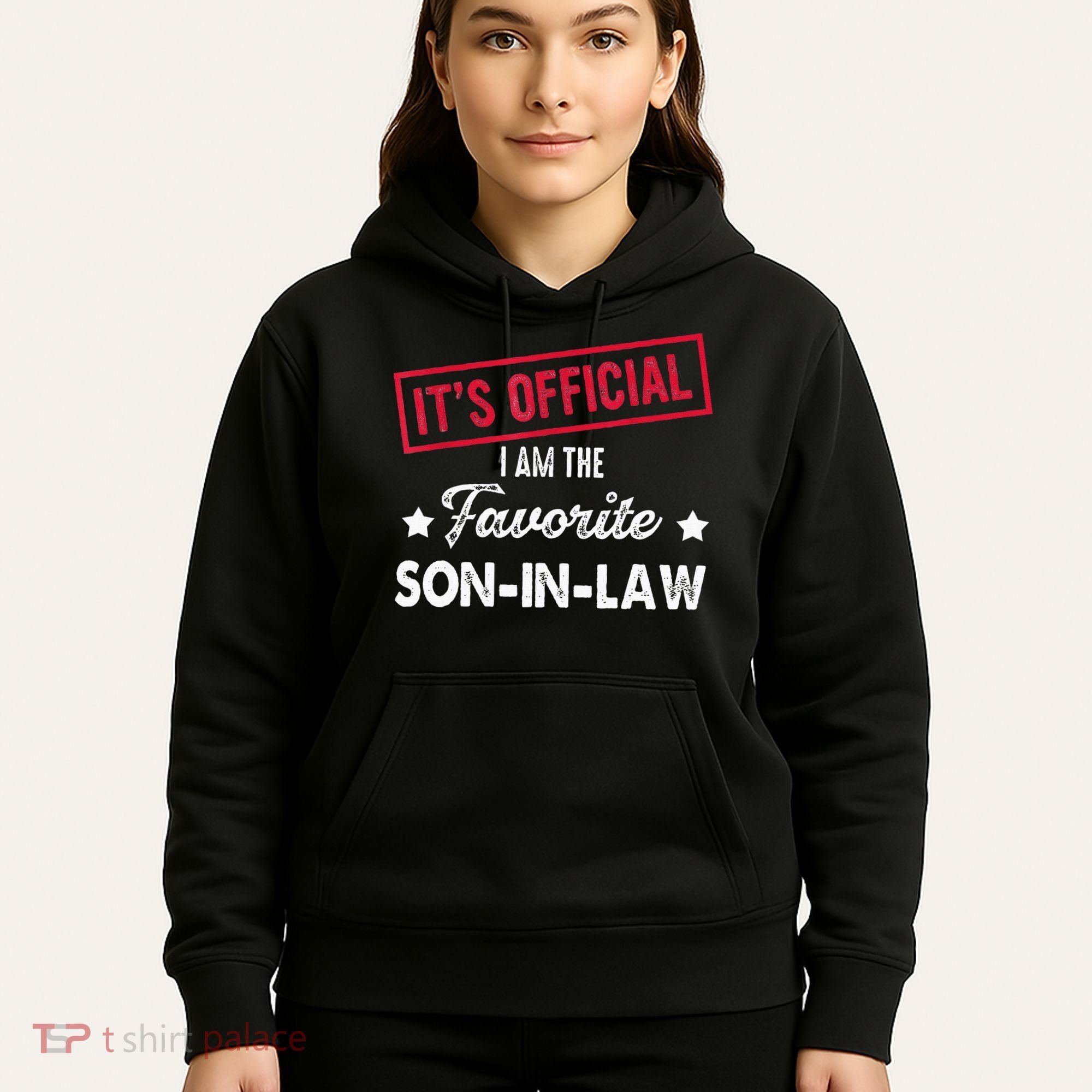 Its Im The Favorite Son In Law Hoodie