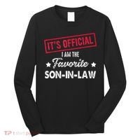 Its Im The Favorite Son In Law Long Sleeve Shirt thumb 0