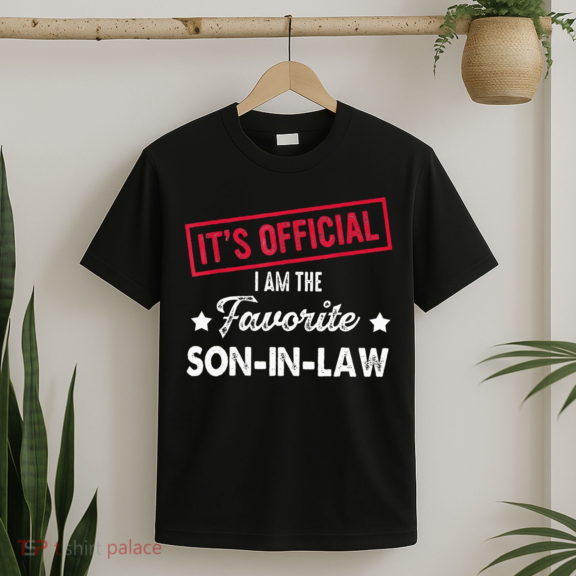 Its Im The Favorite Son In Law T-Shirt