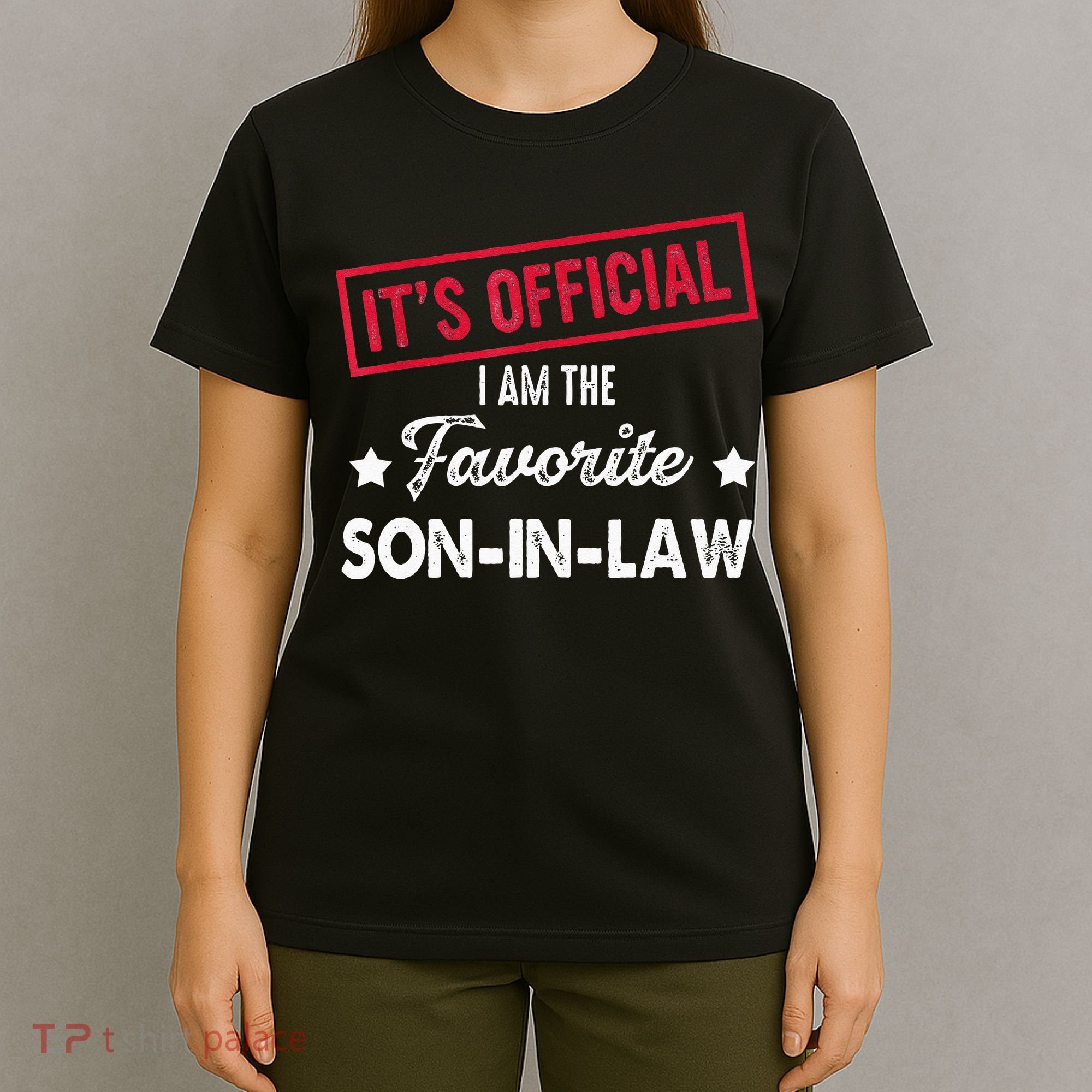 Its Im The Favorite Son In Law T-Shirt