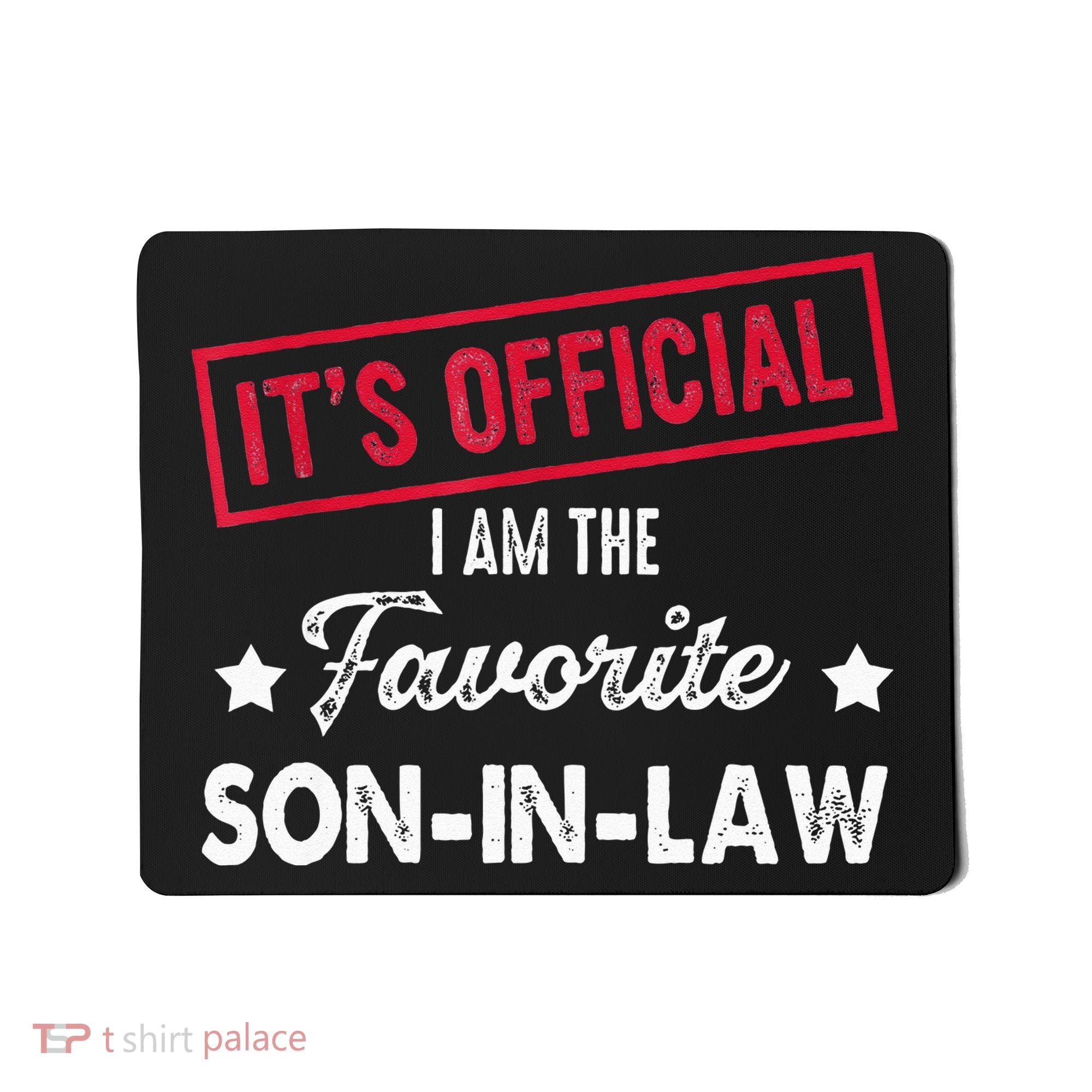 Its Im The Favorite Son In Law Mousepad