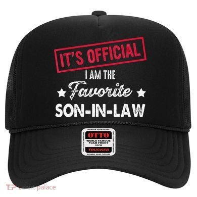 Its Im The Favorite Son In Law Hat
