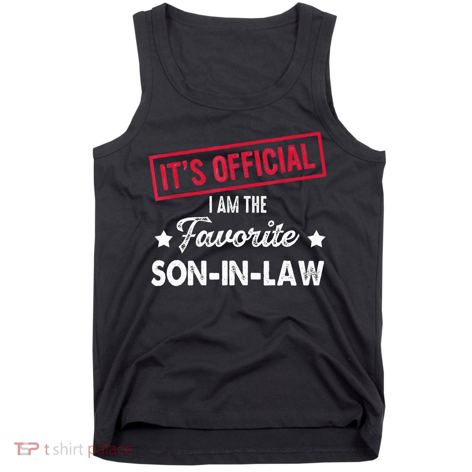 Its Im The Favorite Son In Law Tank Top