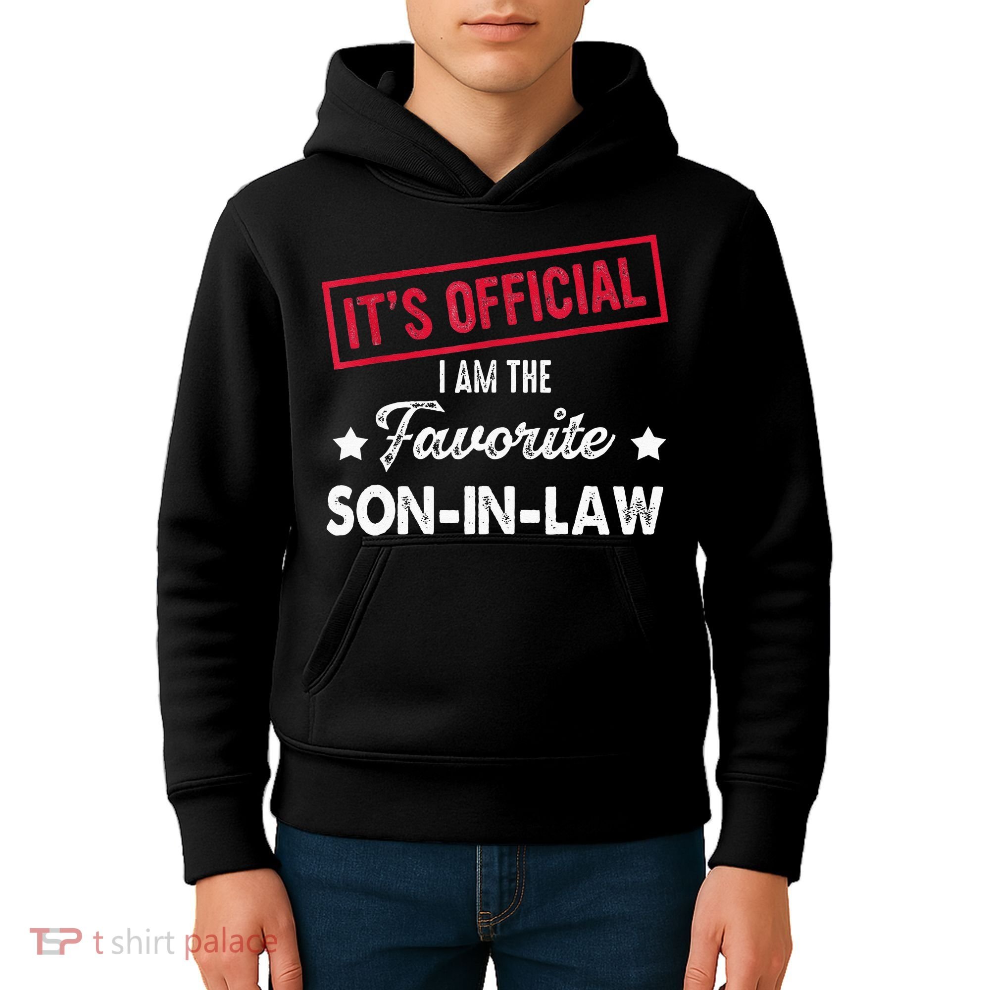 Its Im The Favorite Son In Law Kids Hoodie