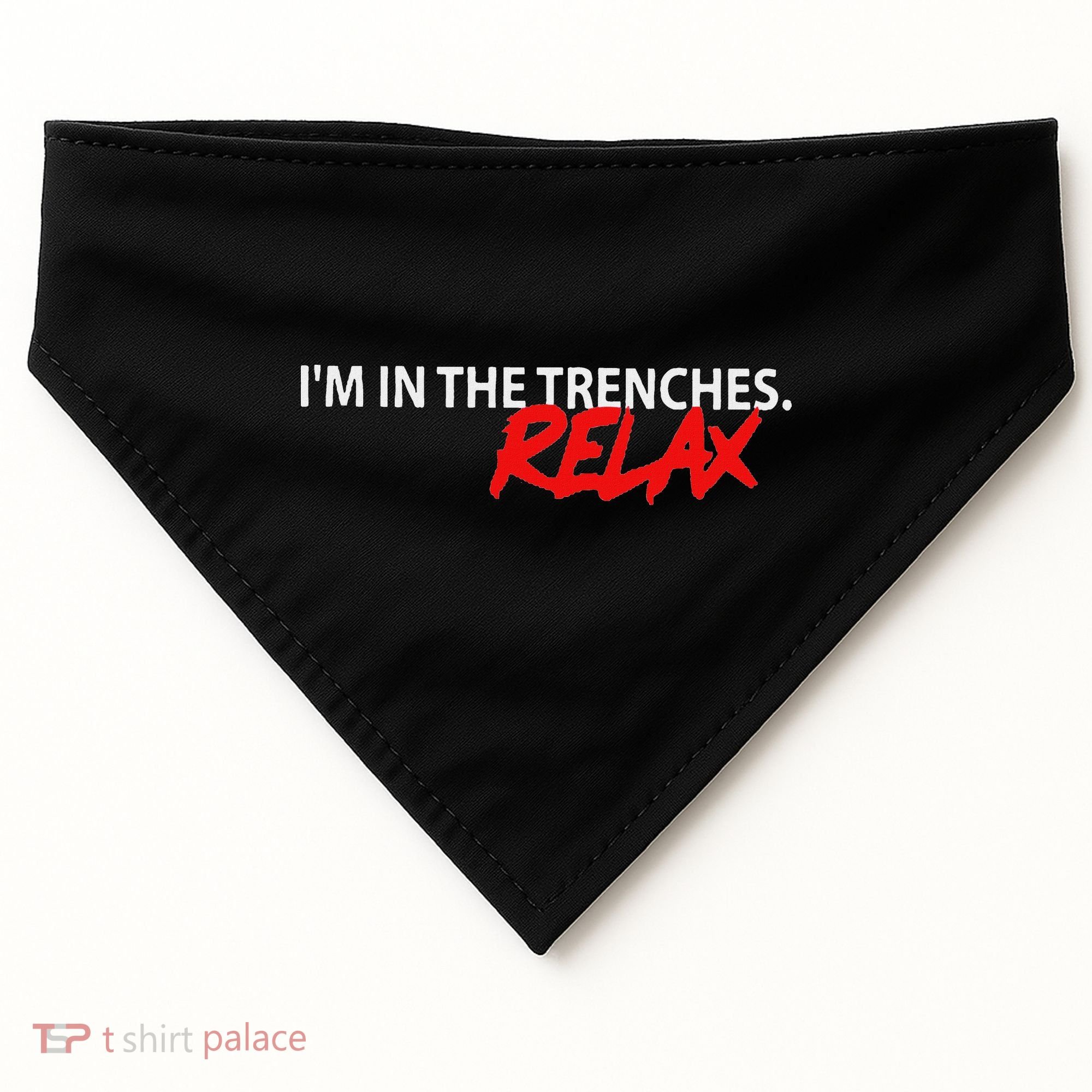 IM In The Trenches Relax USA-Made Doggie Bandana
