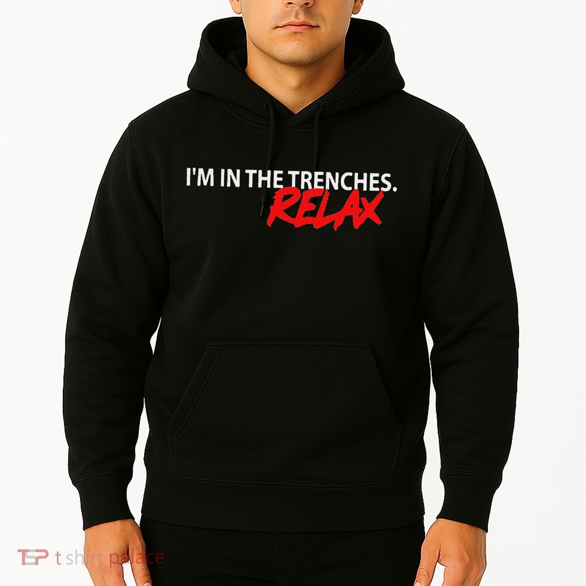IM In The Trenches Relax Hoodie