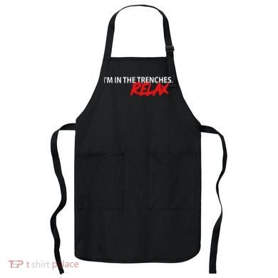 IM In The Trenches Relax Apron