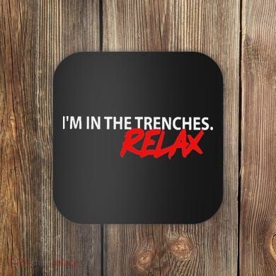 IM In The Trenches Relax Coaster