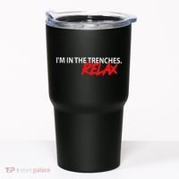 IM In The Trenches Relax Tumbler thumb 0