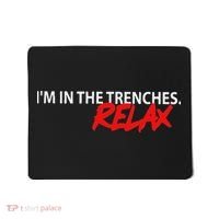 IM In The Trenches Relax Mousepad thumb 0