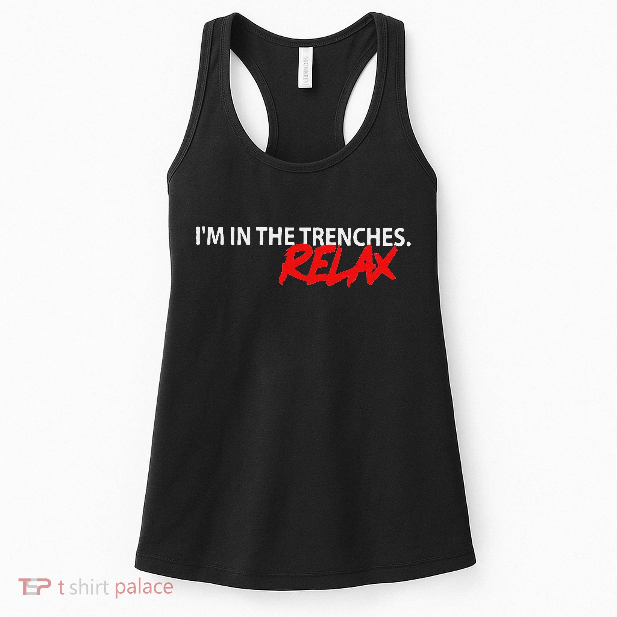 IM In The Trenches Relax Women's Tank Top