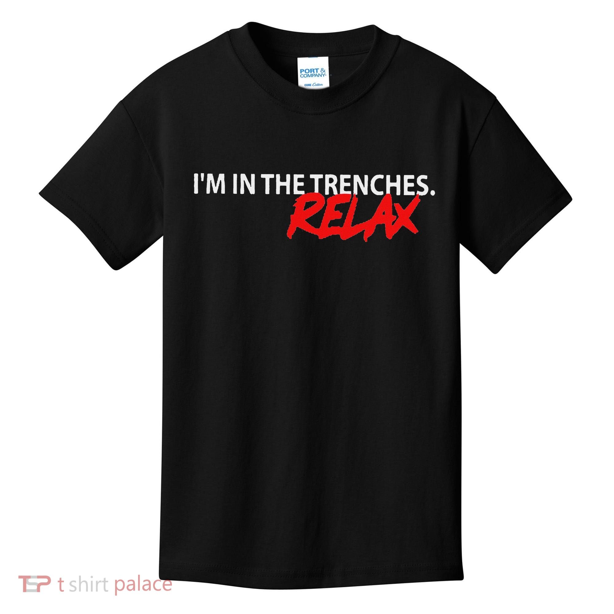 IM In The Trenches Relax Kids T-Shirt