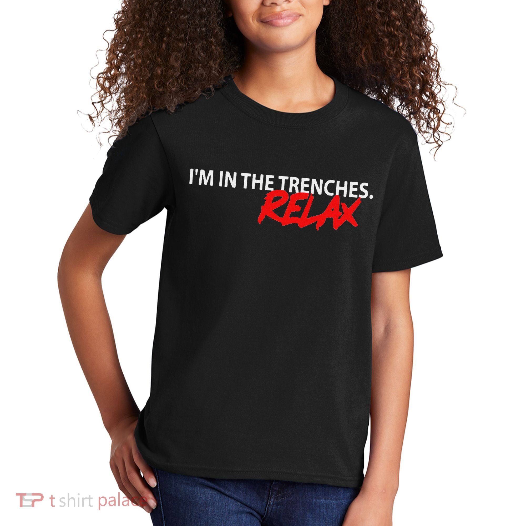 IM In The Trenches Relax Kids T-Shirt