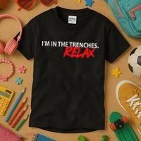 IM In The Trenches Relax Kids T-Shirt thumb 3