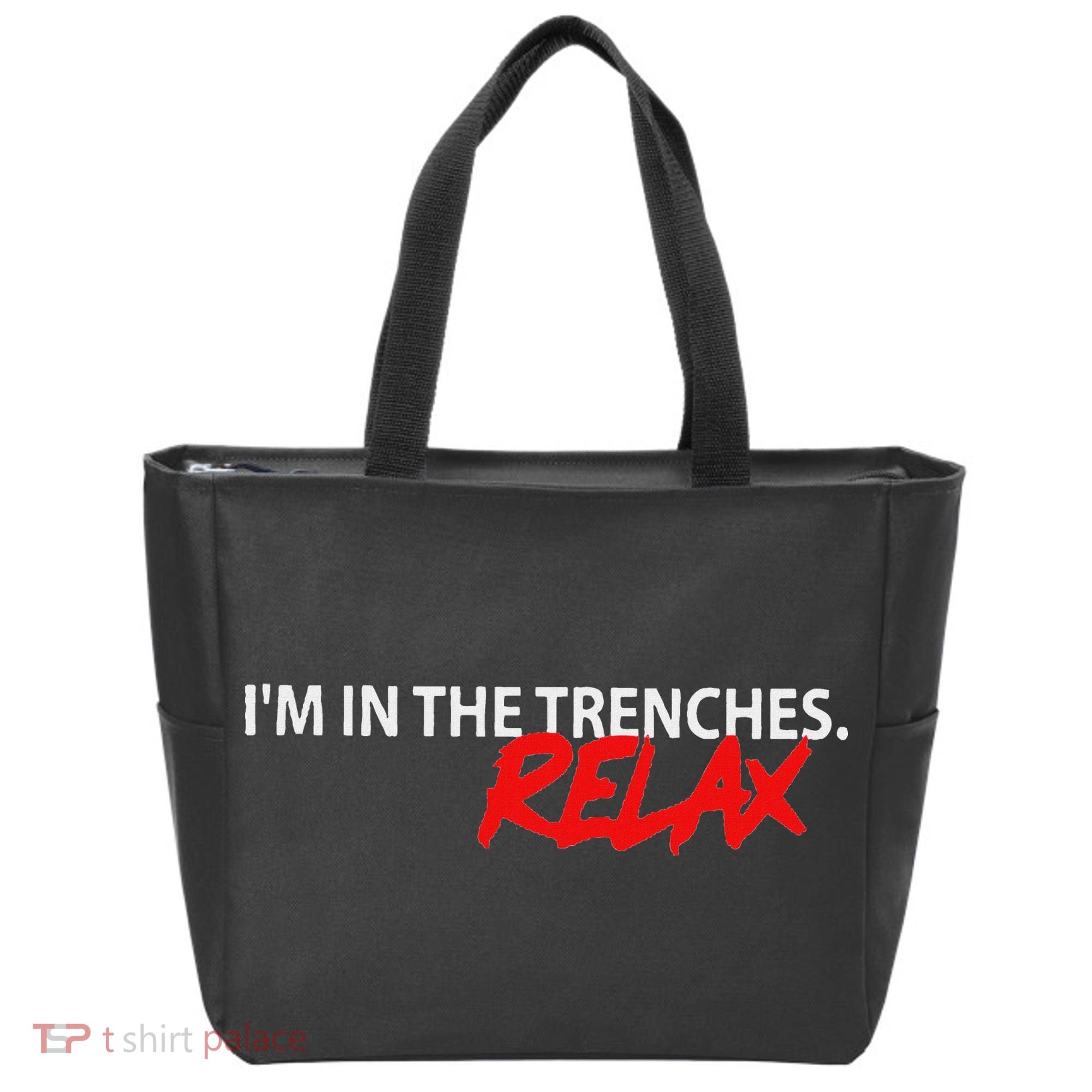 IM In The Trenches Relax Tote Bag
