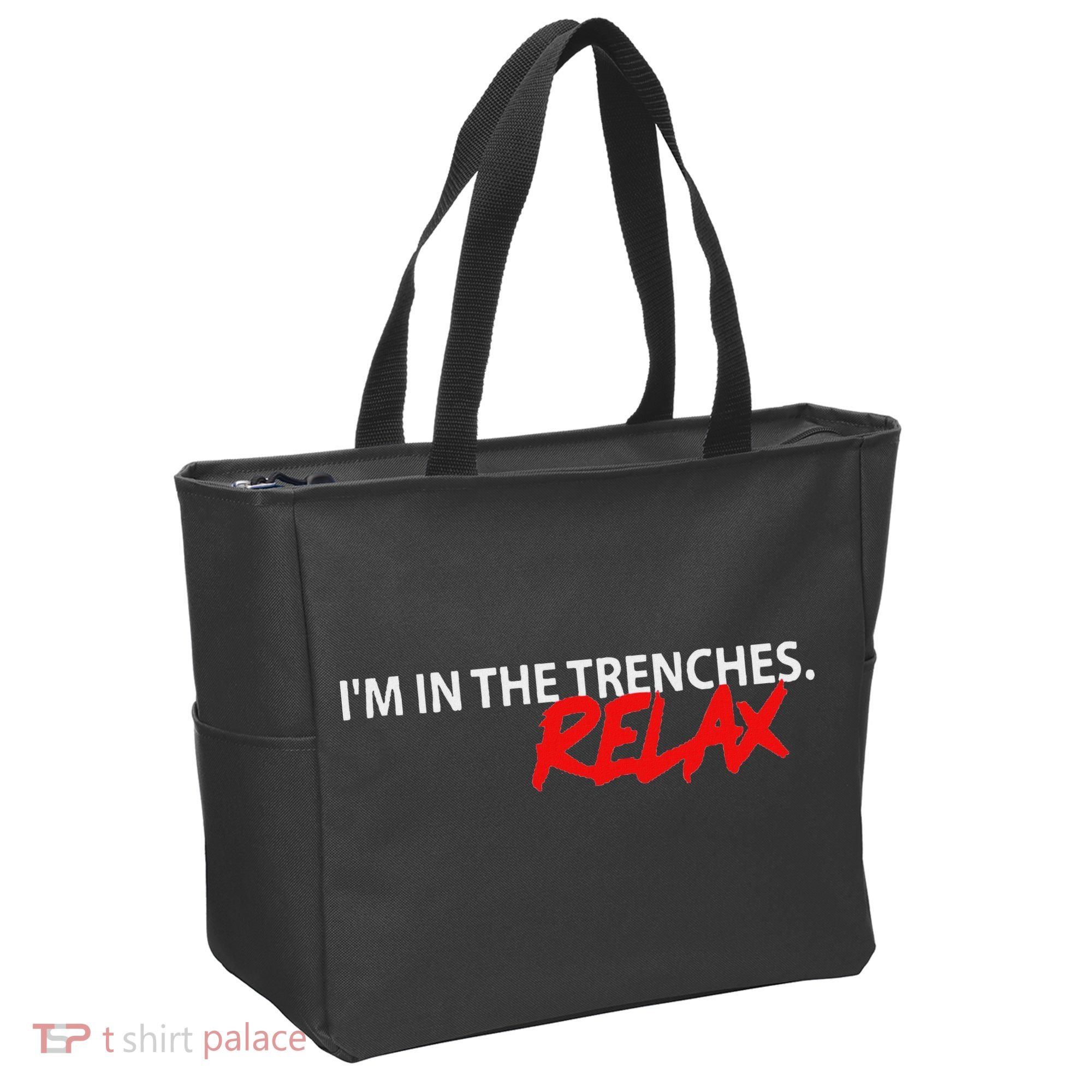 IM In The Trenches Relax Tote Bag