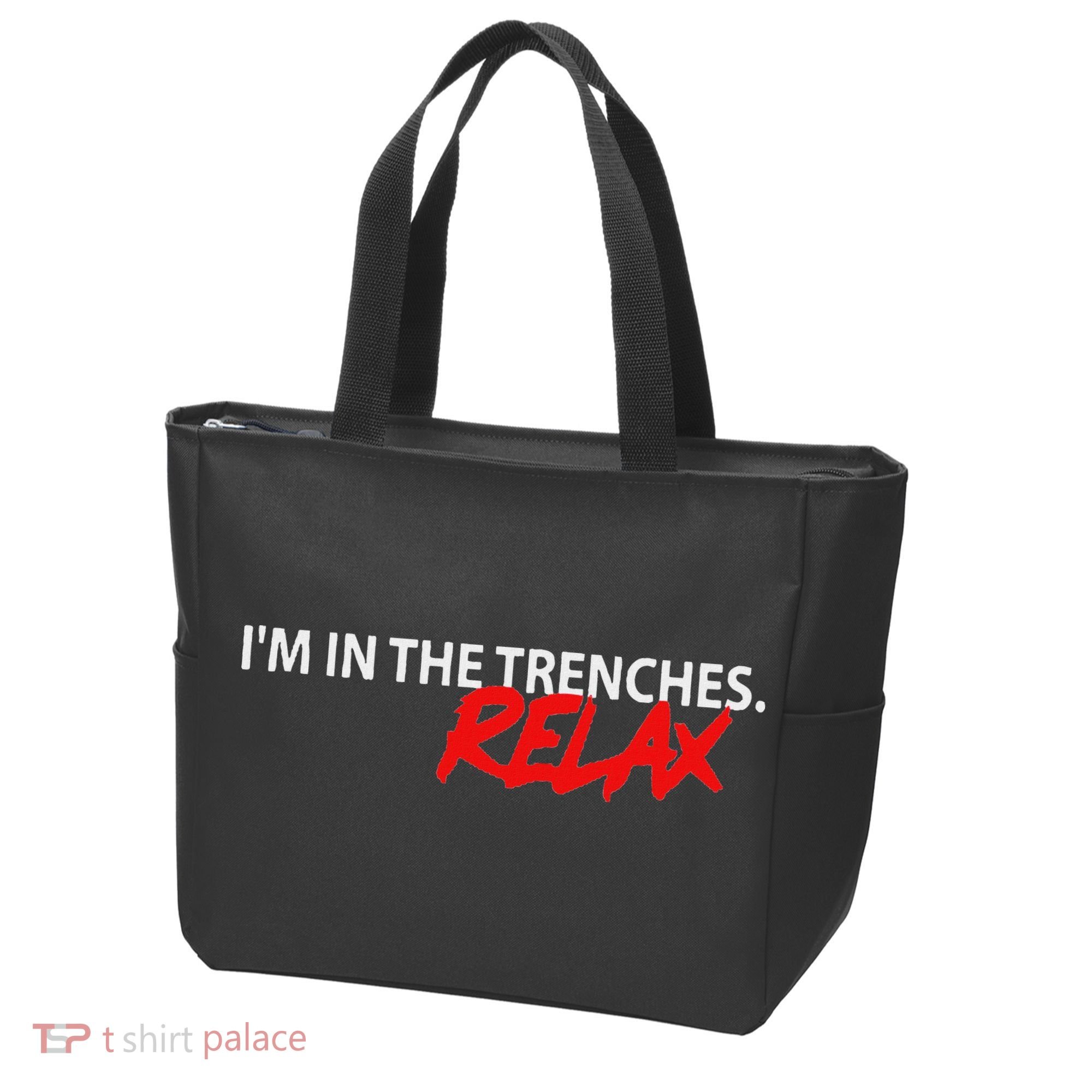 IM In The Trenches Relax Tote Bag