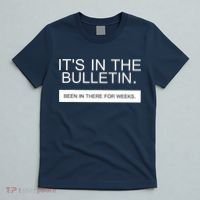 It's In The Bulletin Been In There For Weeks T-Shirt thumb 5