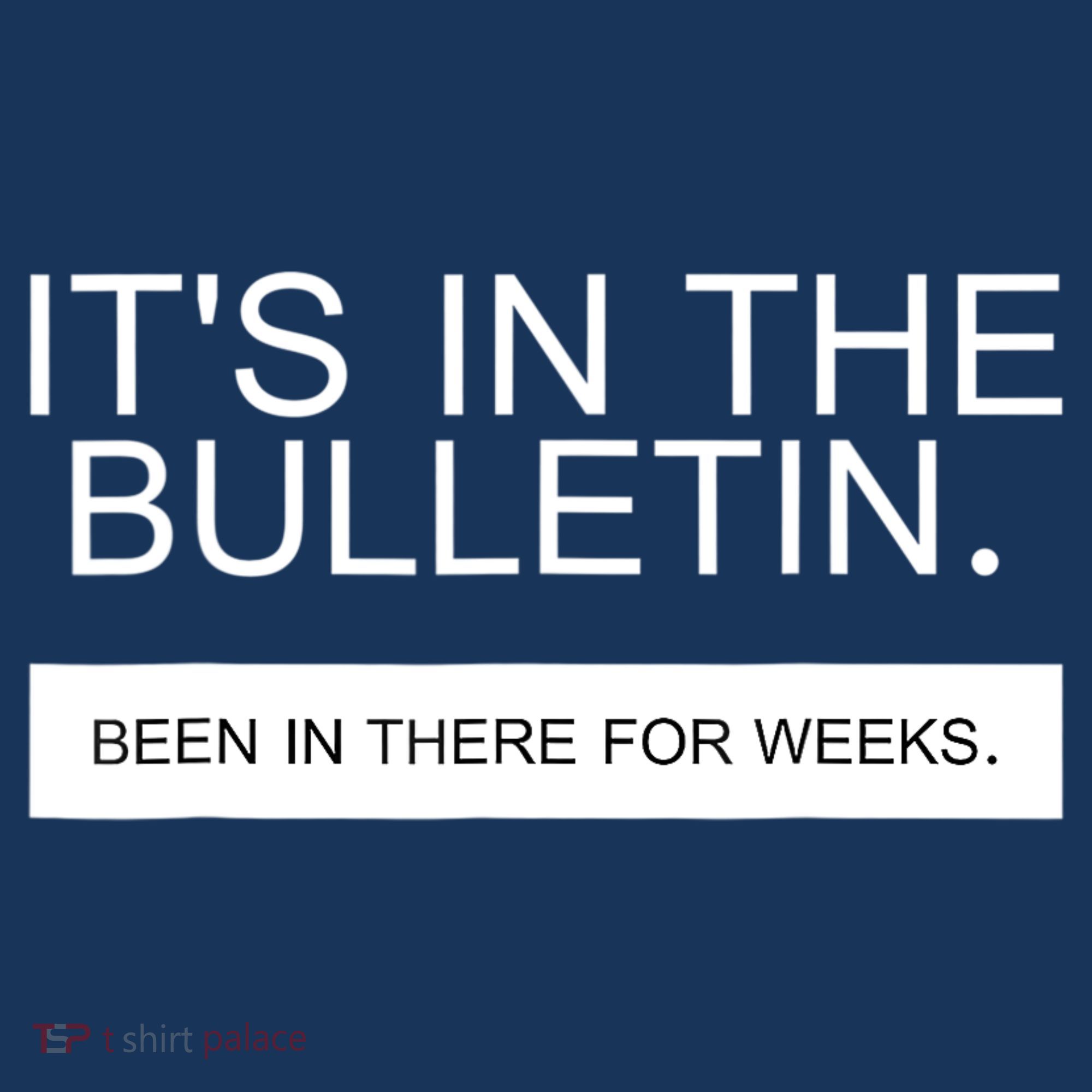 It's In The Bulletin Been In There For Weeks Women's Tank Top