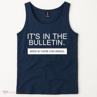It's In The Bulletin Been In There For Weeks Tank Top thumb 2