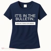 It's In The Bulletin Been In There For Weeks Women's T-Shirt thumb 0