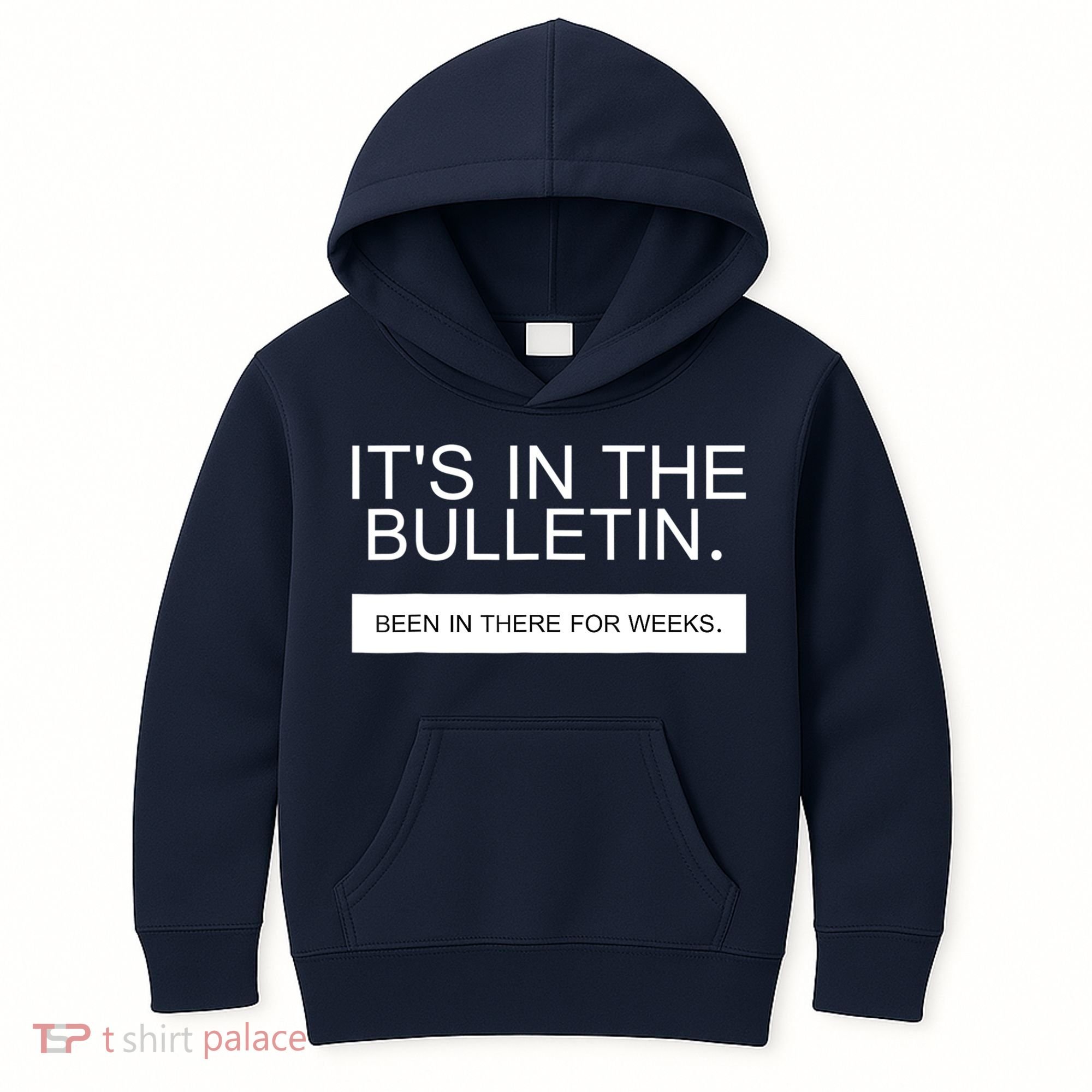 It's In The Bulletin Been In There For Weeks Kids Hoodie